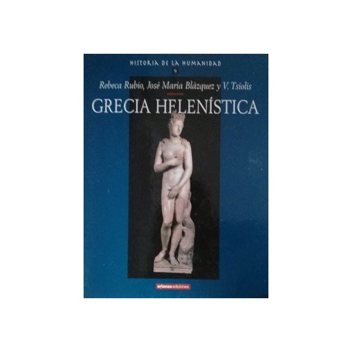 GRECIA HELENISTICA. (Historia De La Humanidad)
